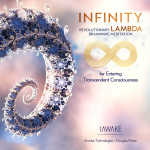 Infinity, Revolutionary Lambda Brainwave Meditation for Transcendent Consciousness, iAwake